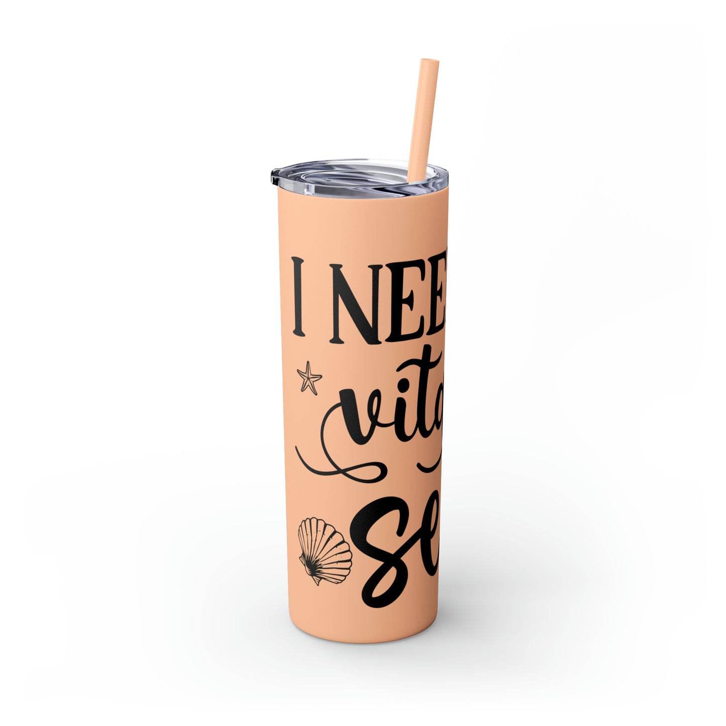 I need vitamin sea-Skinny Tumbler with Straw, 20oz