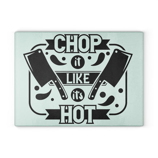 XHOP IT LIKE ITS HOT-Glass Cutting Board