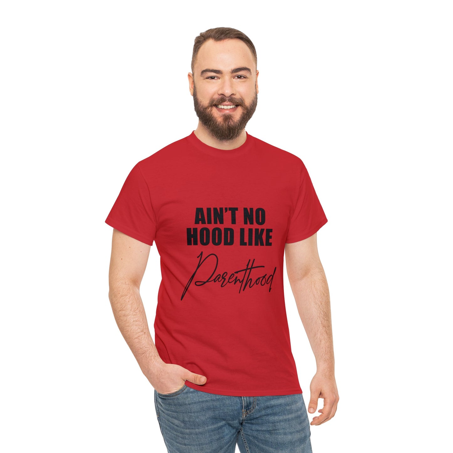 Ain't no hood, like parent hood- Unisex Heavy Cotton Tee