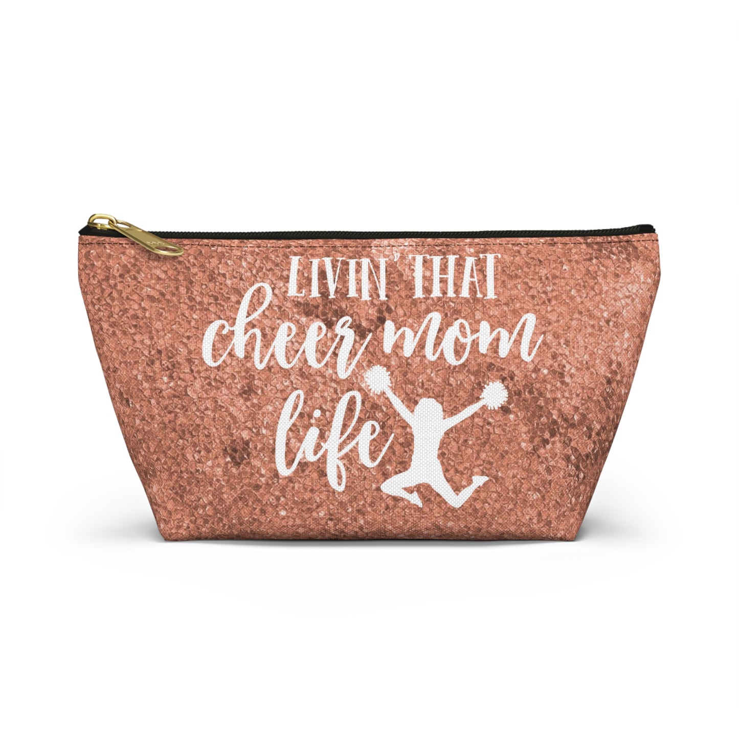 Living that cheer mom life-Accessory Pouch w T-bottom