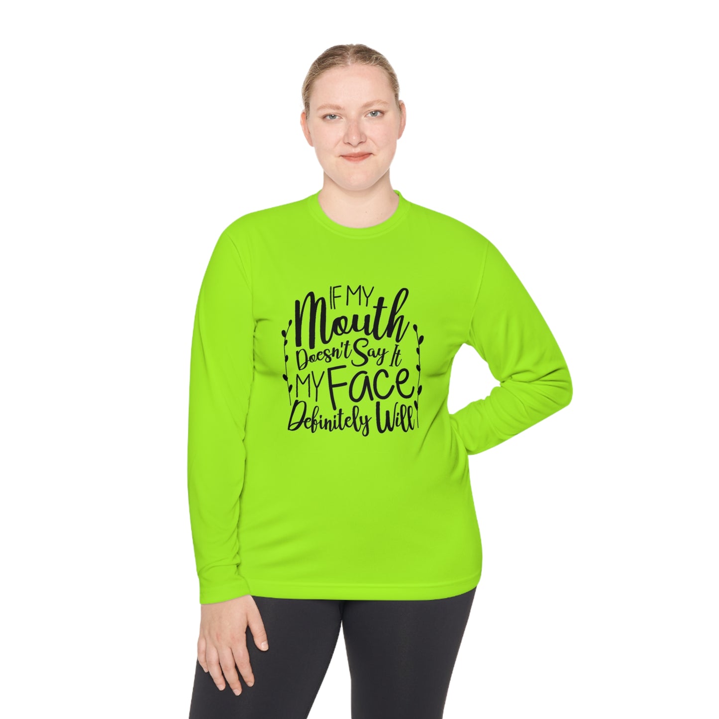 If my mouth doesn't say it, my face will- Unisex Lightweight Long Sleeve Tee