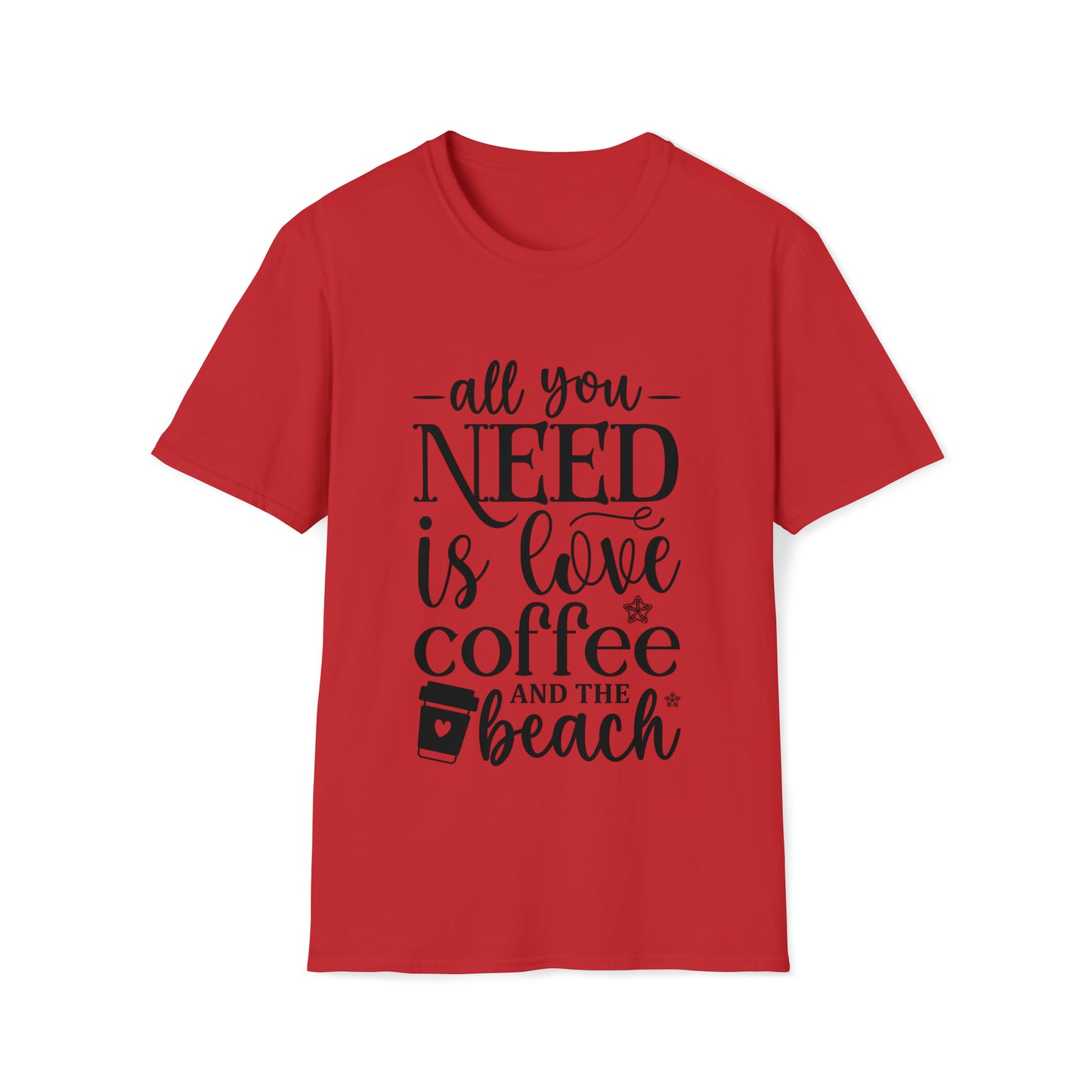 All you need is love, coffee and the beach- Unisex Softstyle T-Shirt