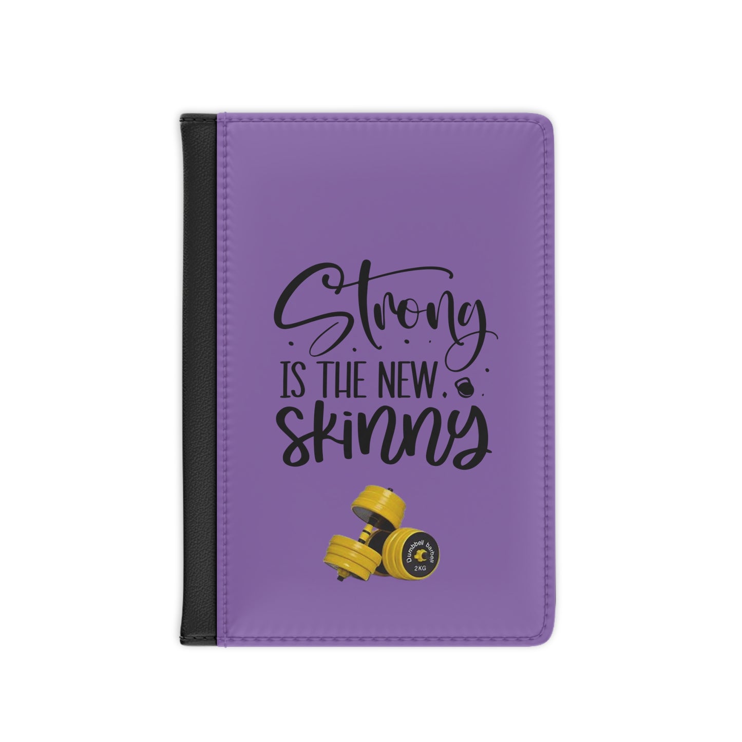 Strong is the new skinny-Passport Cover