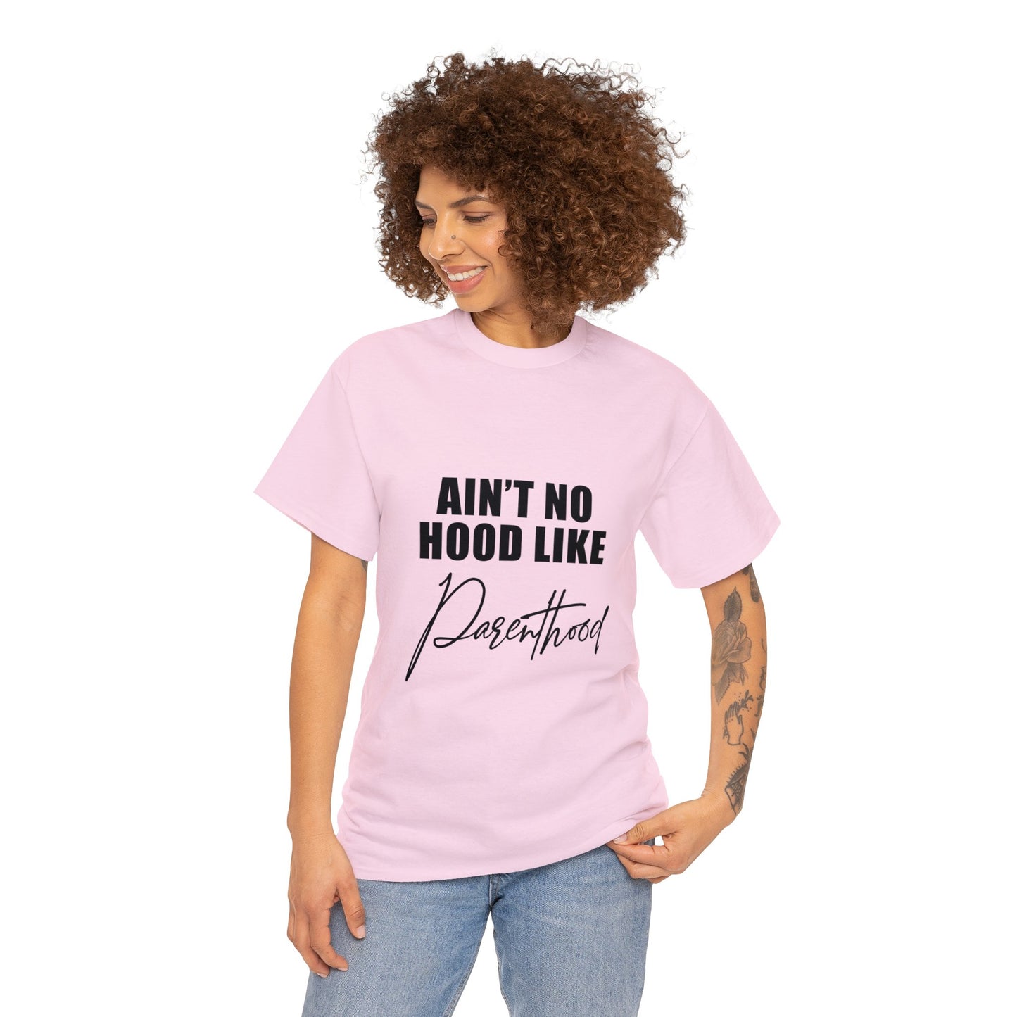 Ain't no hood, like parent hood- Unisex Heavy Cotton Tee