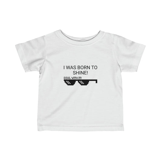 I was born to shine-Infant Fine Jersey Tee