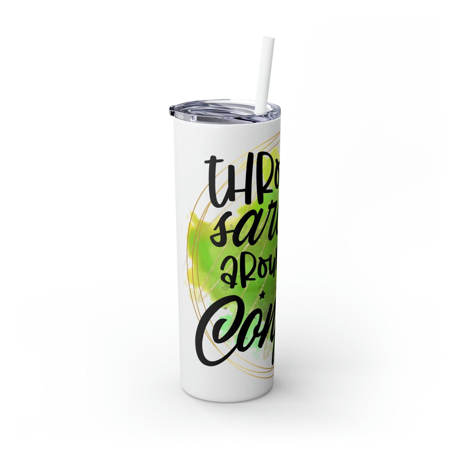 Throwing sarcasm like confetti- Skinny Tumbler with Straw, 20oz