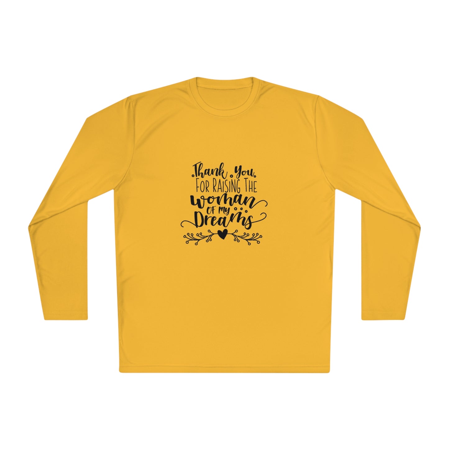 Thank you for raising the women of my dreams- Unisex Lightweight Long Sleeve Tee