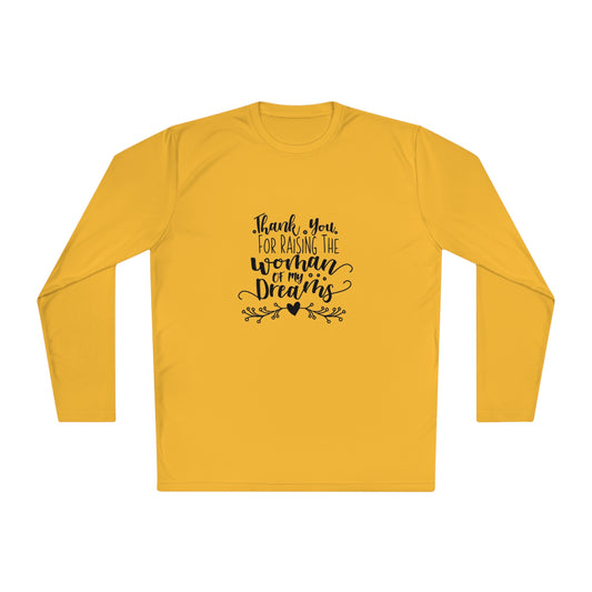 Thank you for raising the women of my dreams- Unisex Lightweight Long Sleeve Tee