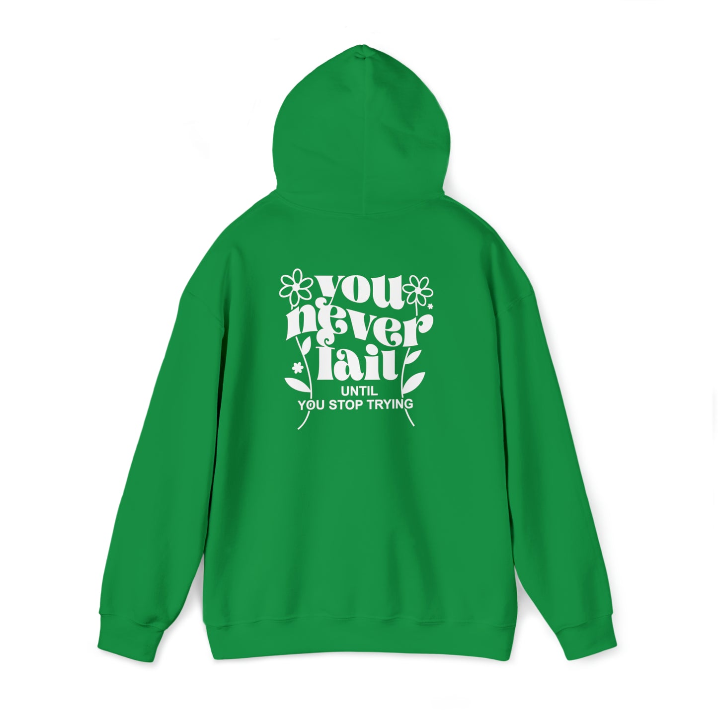 You never fail- Unisex Heavy Blend™ Hooded Sweatshirt