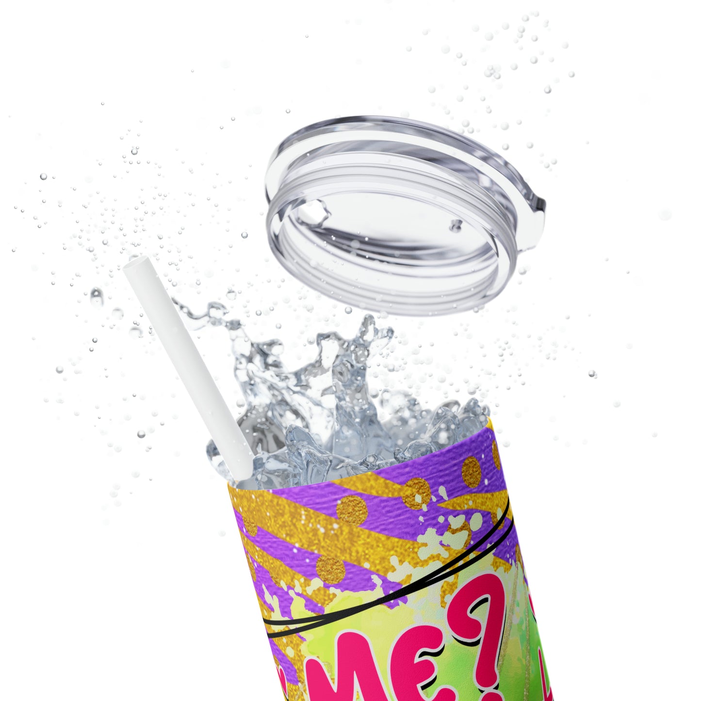 Me Sarcastic? - Skinny Tumbler with Straw, 20oz