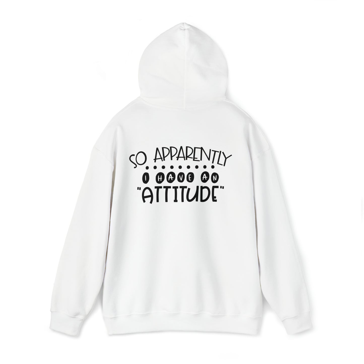 So apparently I have an attitude- Unisex Heavy Blend™ Hooded Sweatshirt