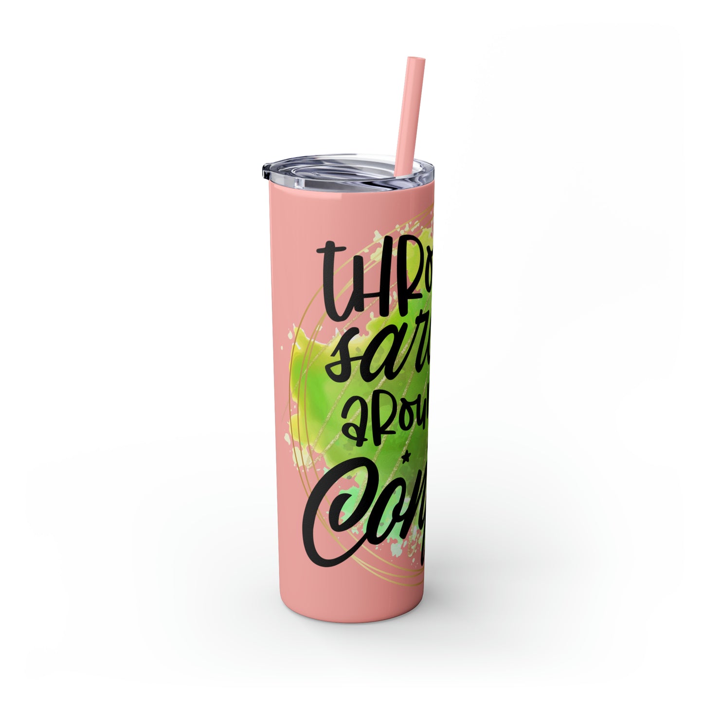 Throwing sarcasm like confetti- Skinny Tumbler with Straw, 20oz