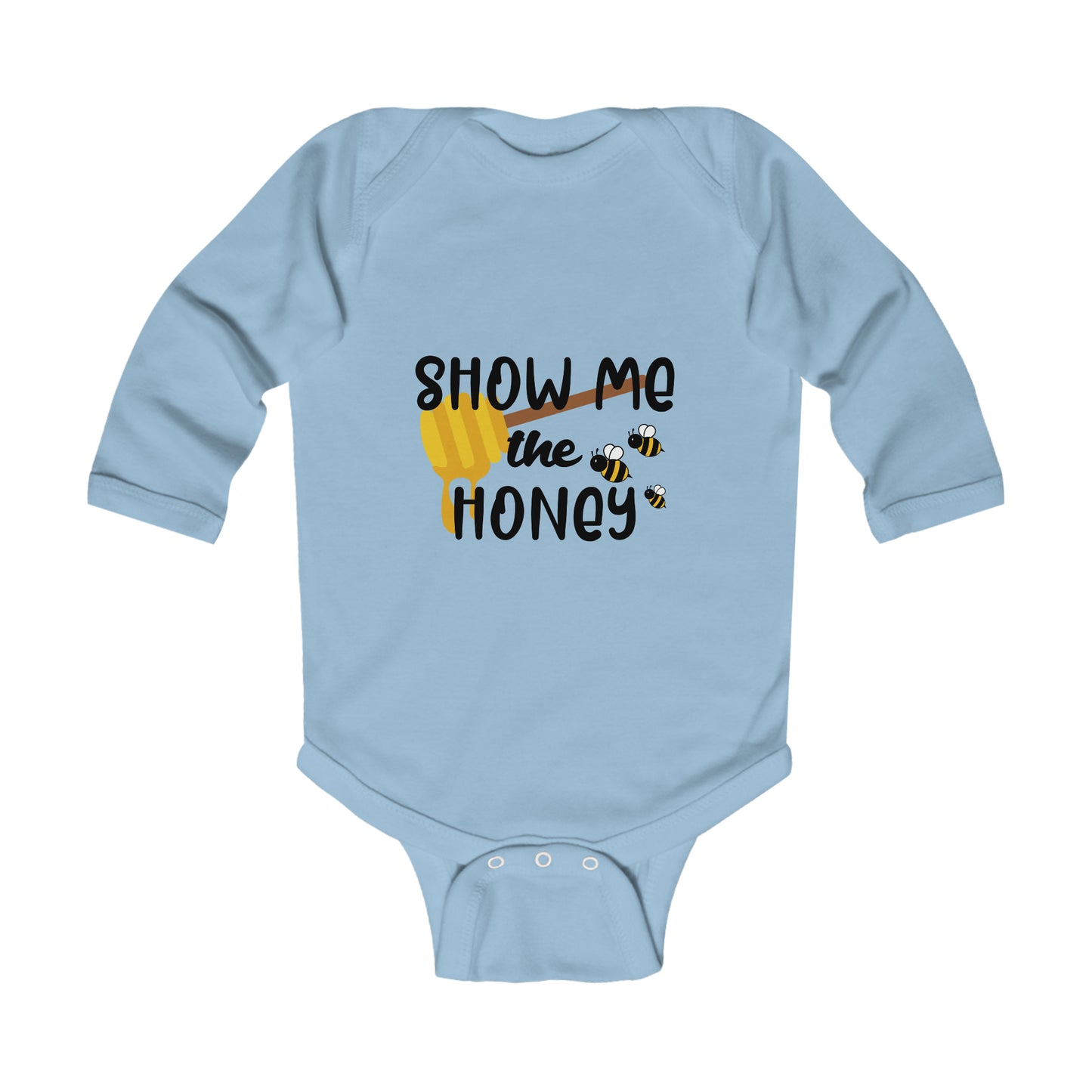 Show me the honey- Infant Long Sleeve Bodysuit