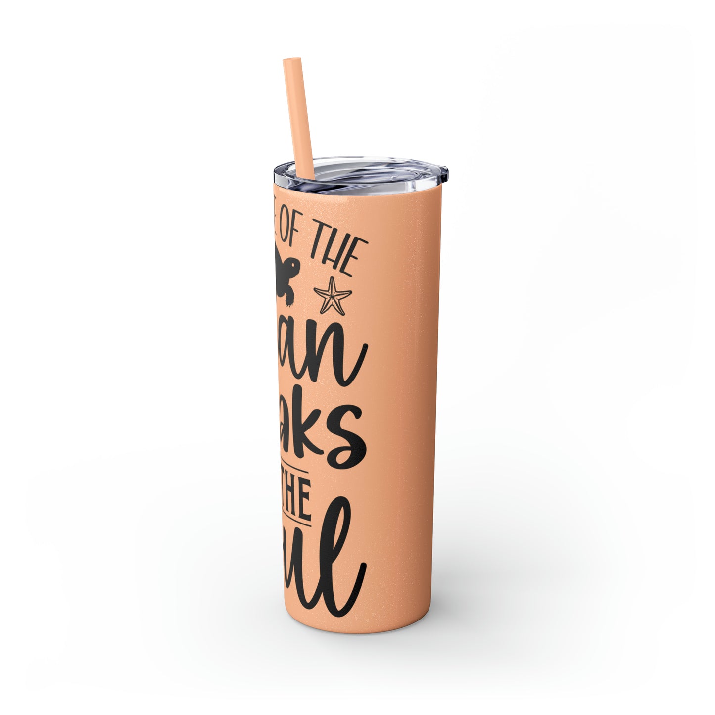 The ocean speaks-Skinny Tumbler with Straw, 20oz