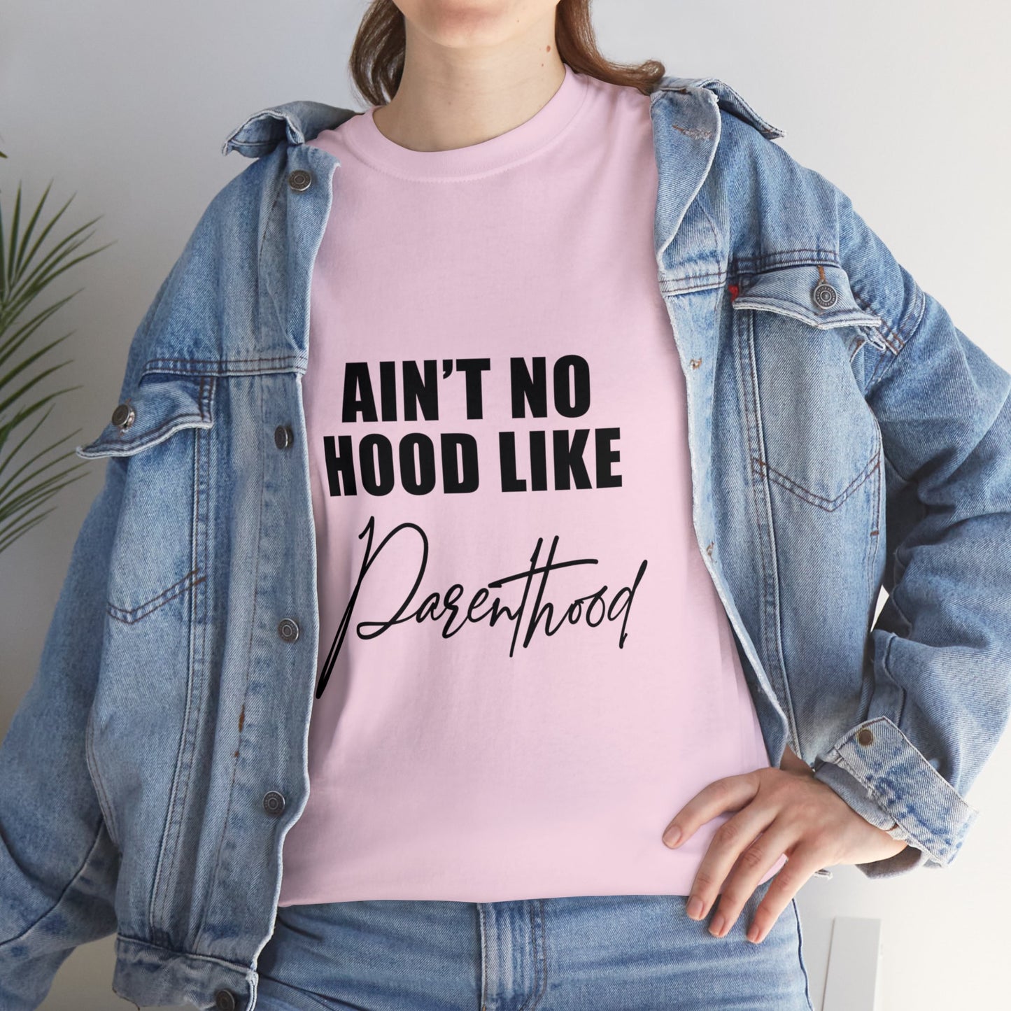 Ain't no hood, like parent hood- Unisex Heavy Cotton Tee