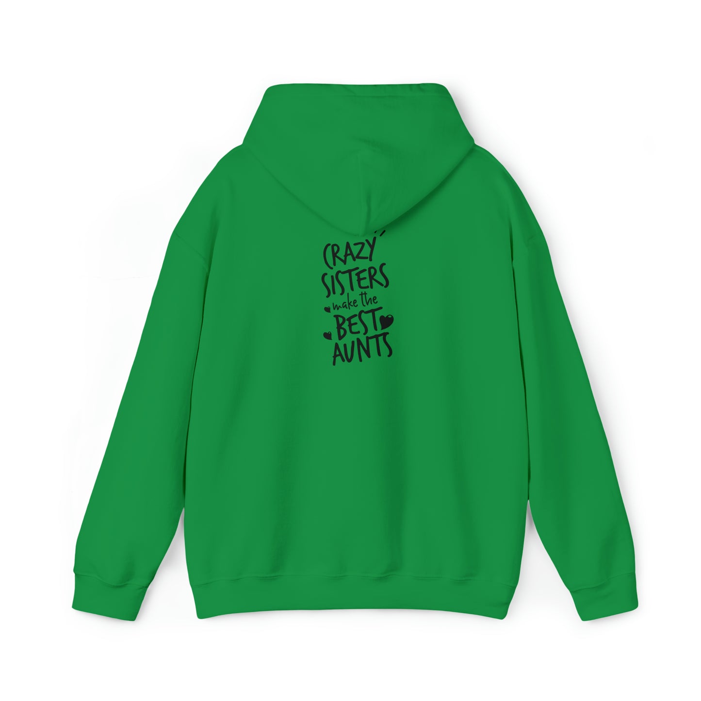 Crazy sister's make the best auntie's- Unisex Heavy Blend™ Hooded Sweatshirt