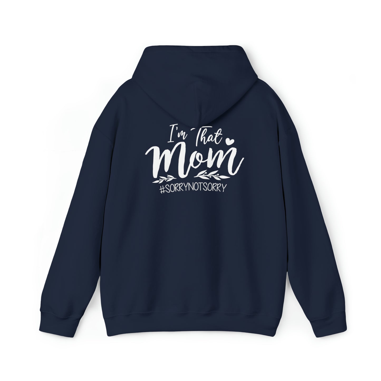 I'm that mom- Sorry notb sorry -Unisex Heavy Blend™ Hooded Sweatshirt