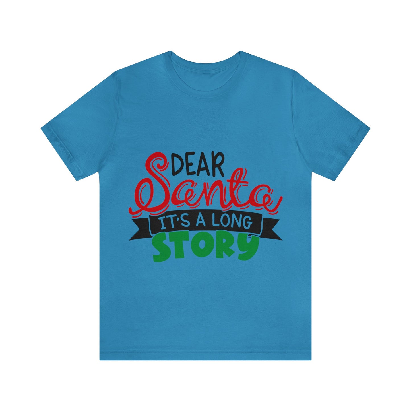 Dear Santa - Unisex Jersey Short Sleeve Tee