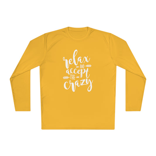 Relax and accept the crazy  -Unisex Lightweight Long Sleeve Tee