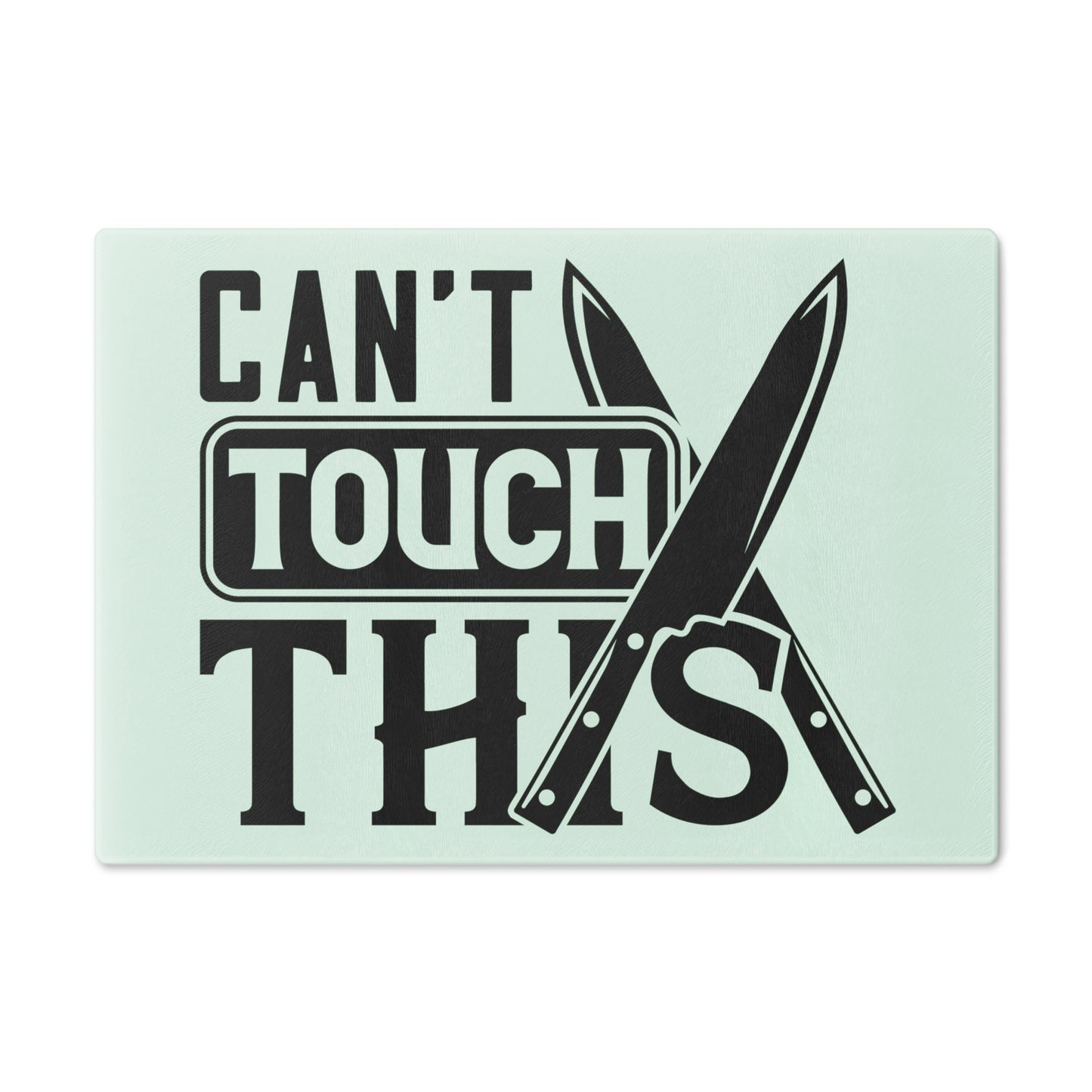 Can't touch this - Cutting Board