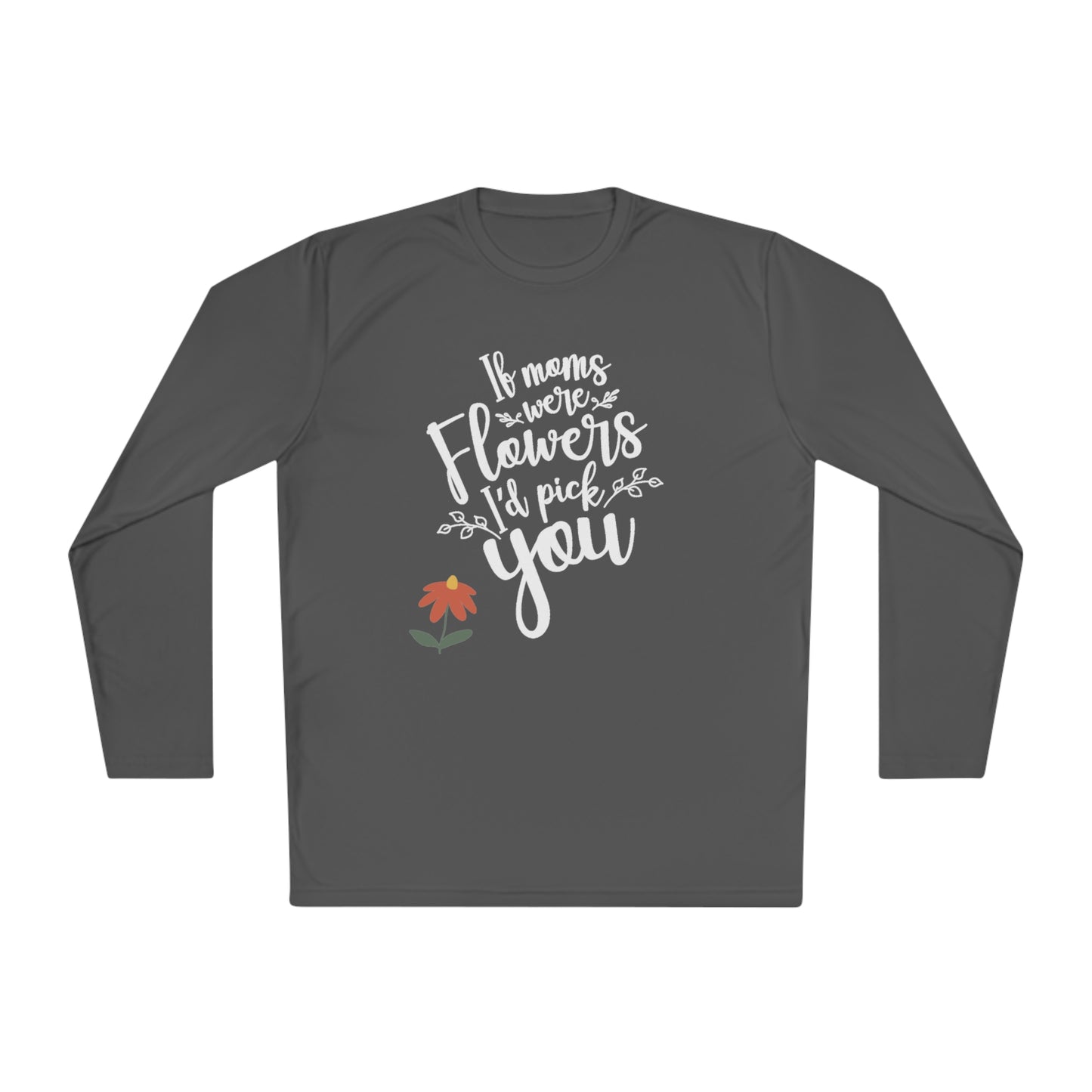 If moms were flowers I'd pick you- Unisex Lightweight Long Sleeve Tee