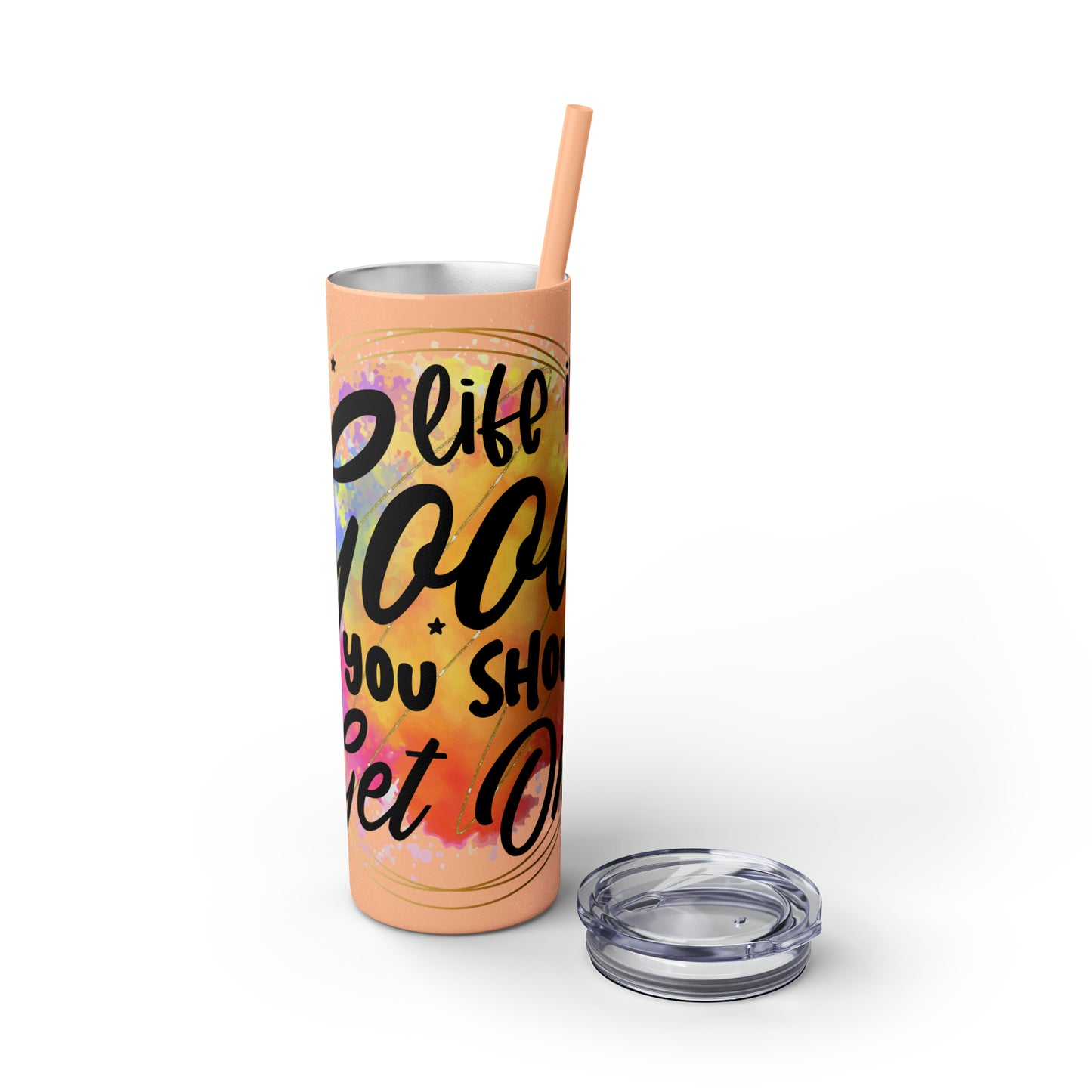 LIfe is good you should get one- Skinny Tumbler with Straw, 20oz