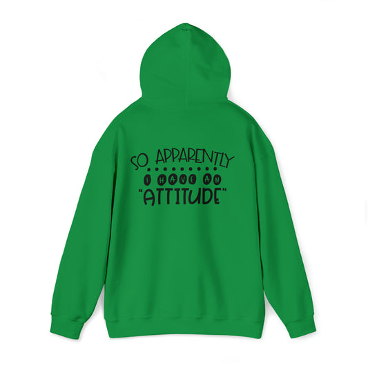 So apparently I have an attitude- Unisex Heavy Blend™ Hooded Sweatshirt