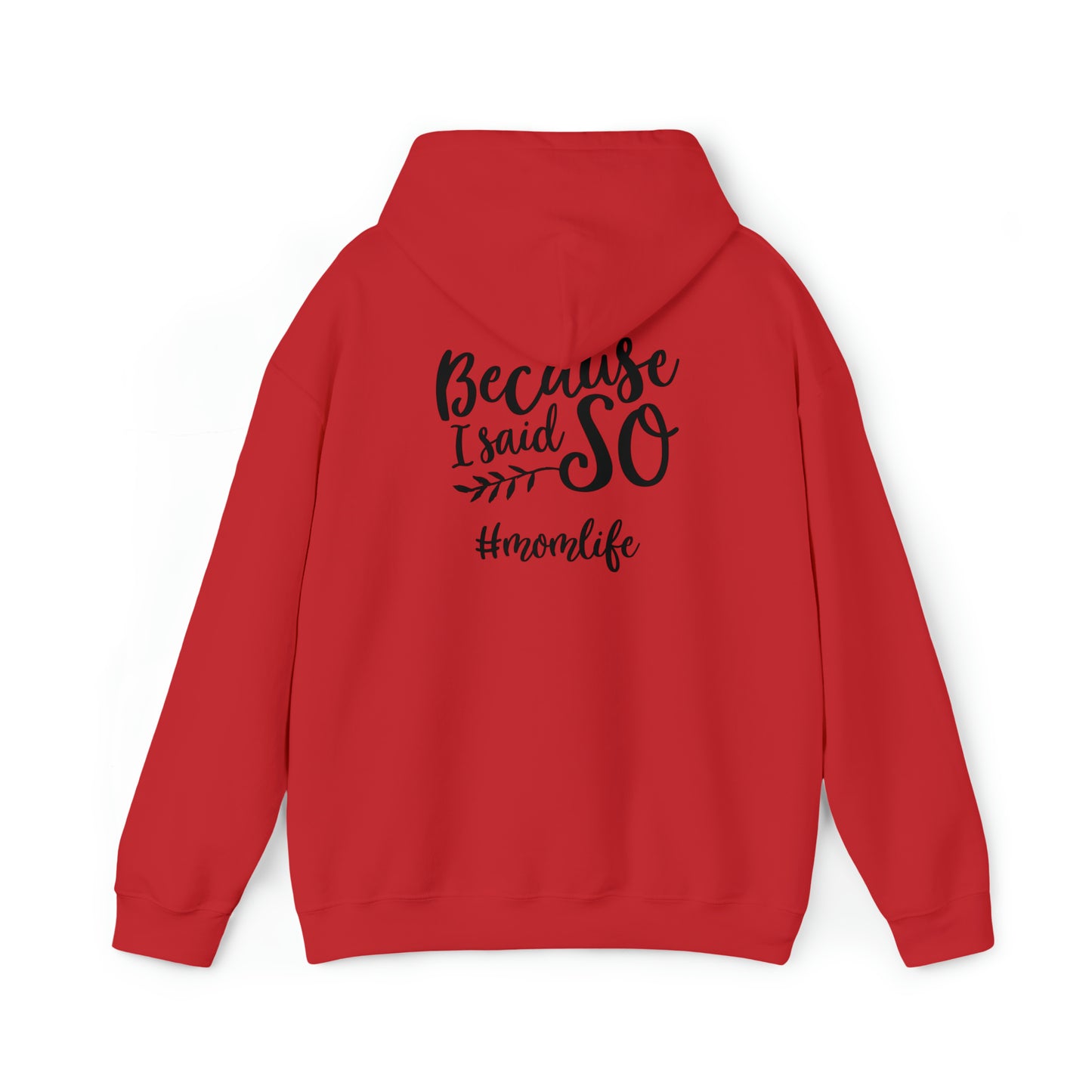 Because I said so- Unisex Heavy Blend™ Hooded Sweatshirt