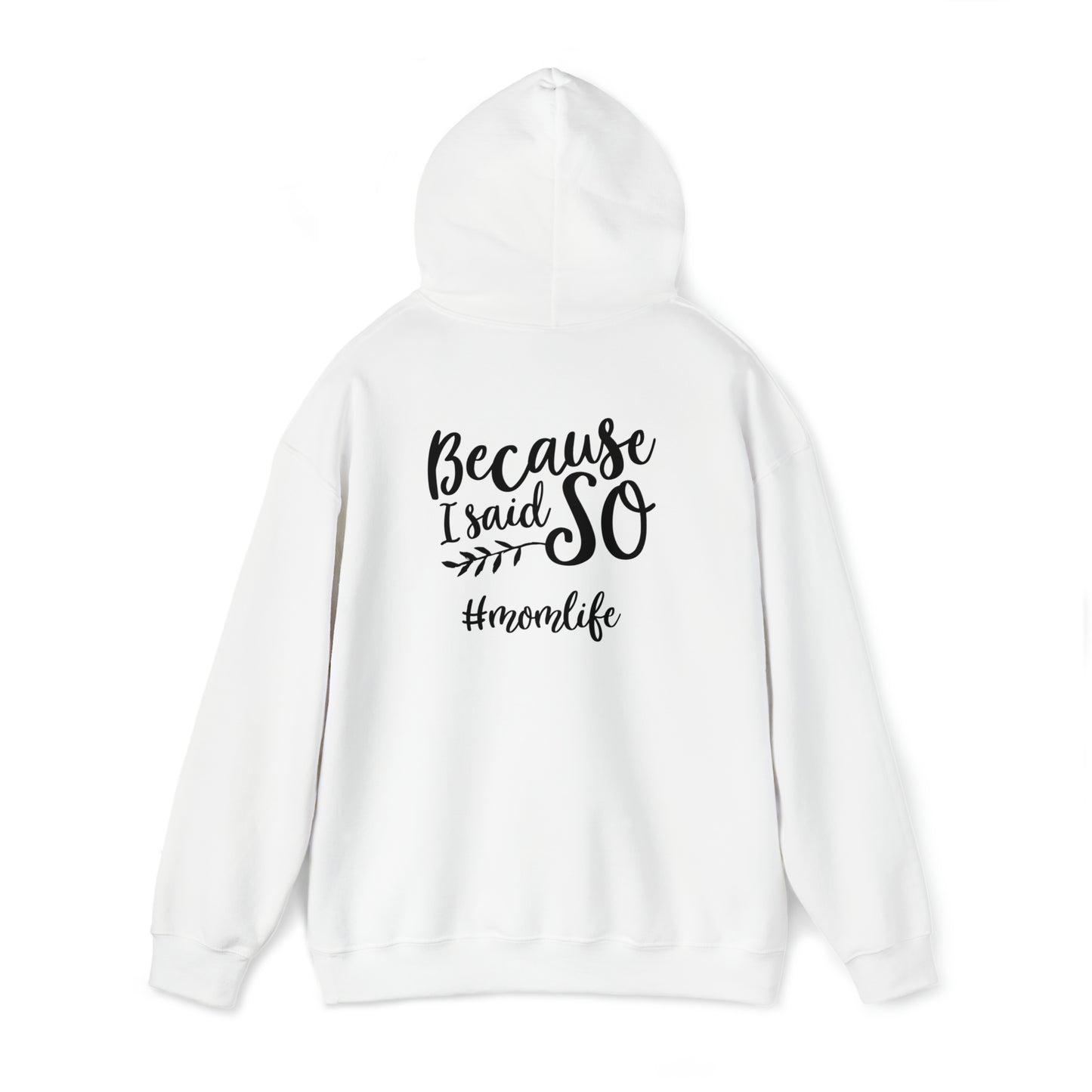 Because I said so- Unisex Heavy Blend™ Hooded Sweatshirt