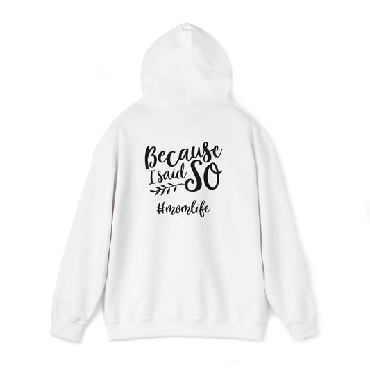 Because I said so- Unisex Heavy Blend™ Hooded Sweatshirt