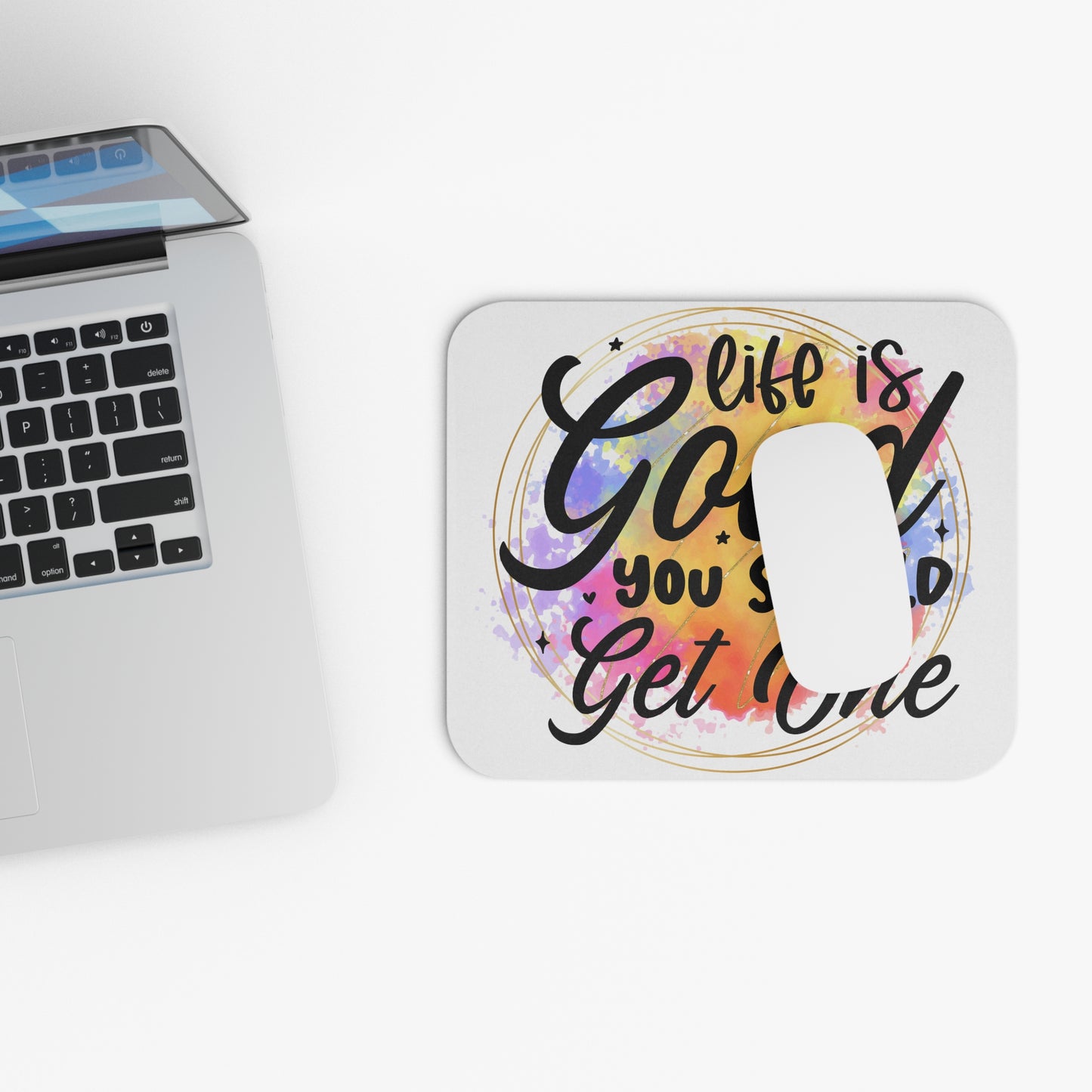 Life is good you should get one-Mouse Pad (Rectangle)