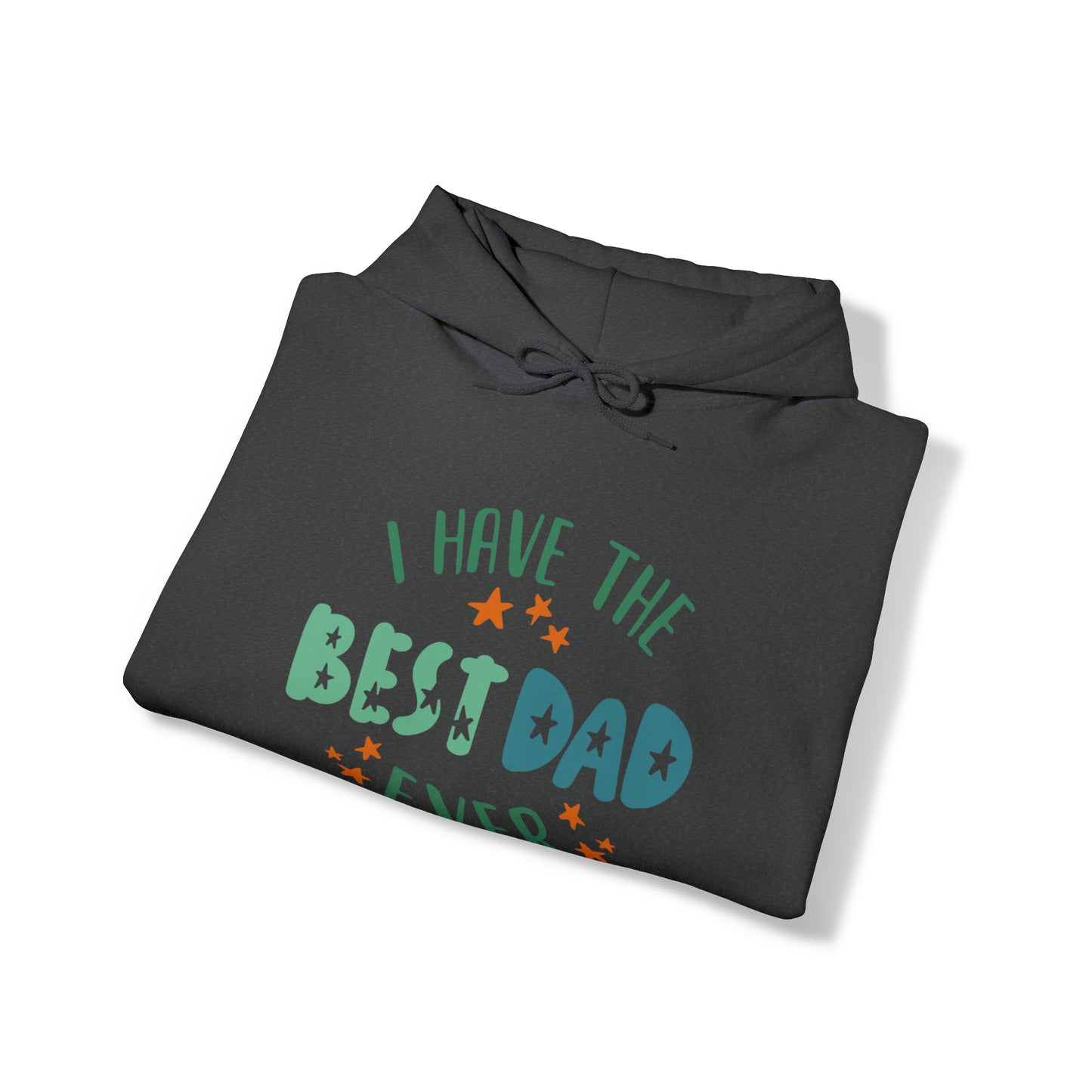 I have the best dad ever- Unisex Heavy Blend™ Hooded Sweatshirt