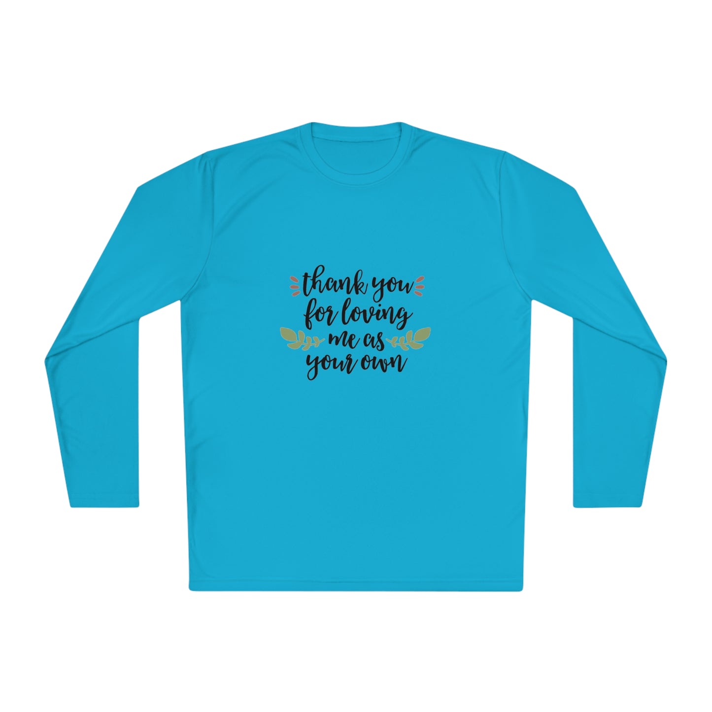 Thank you for loving me as your own- Unisex Lightweight Long Sleeve Tee