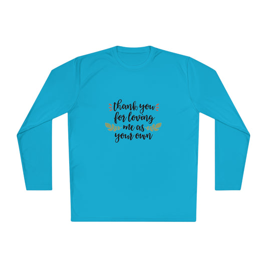 Thank you for loving me as your own- Unisex Lightweight Long Sleeve Tee