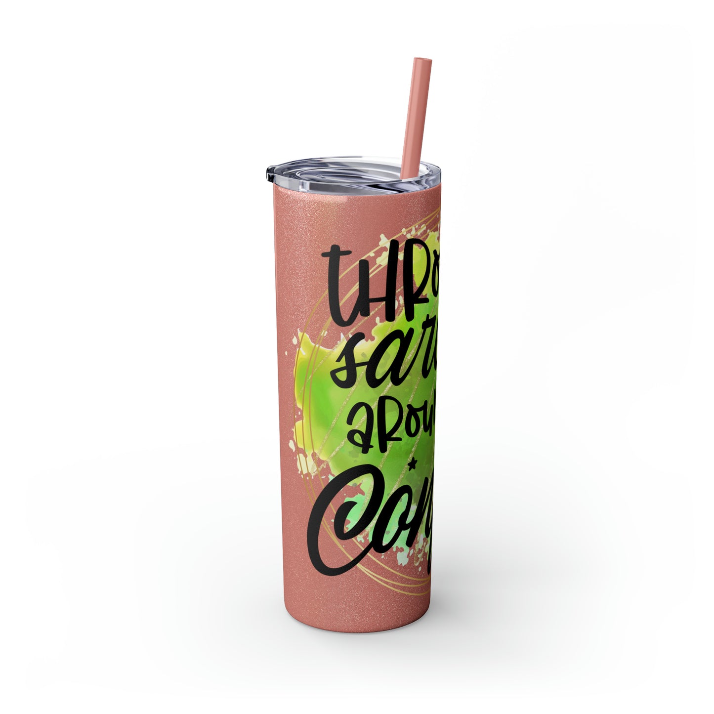 Throwing sarcasm like confetti- Skinny Tumbler with Straw, 20oz