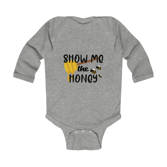 Show me the honey- Infant Long Sleeve Bodysuit