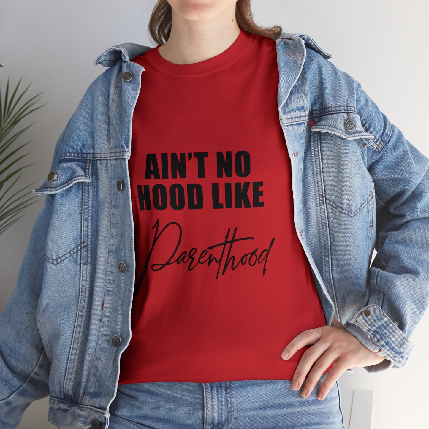 Ain't no hood, like parent hood- Unisex Heavy Cotton Tee