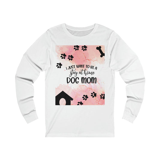 Stay @home dog mom-Unisex Jersey Long Sleeve Tee