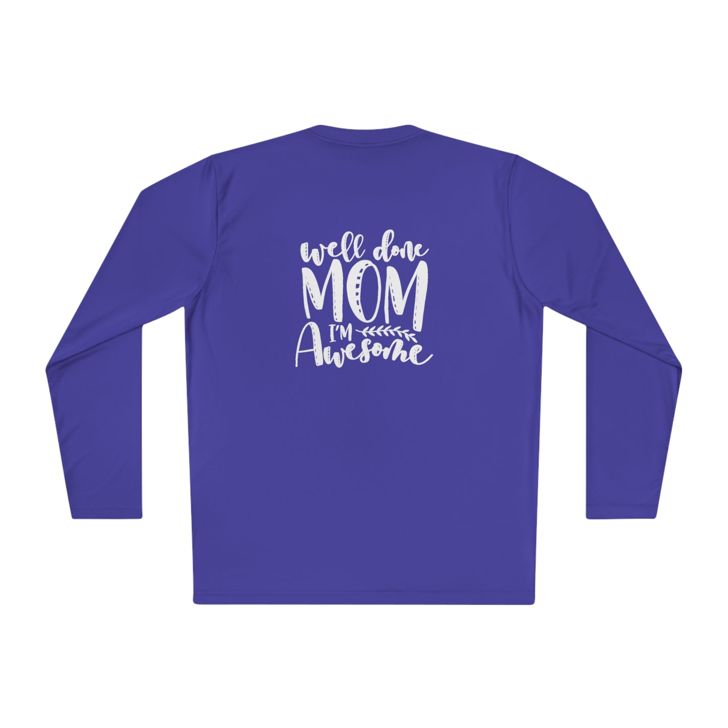 Well done mom- I'm awesome- Unisex Lightweight Long Sleeve Tee