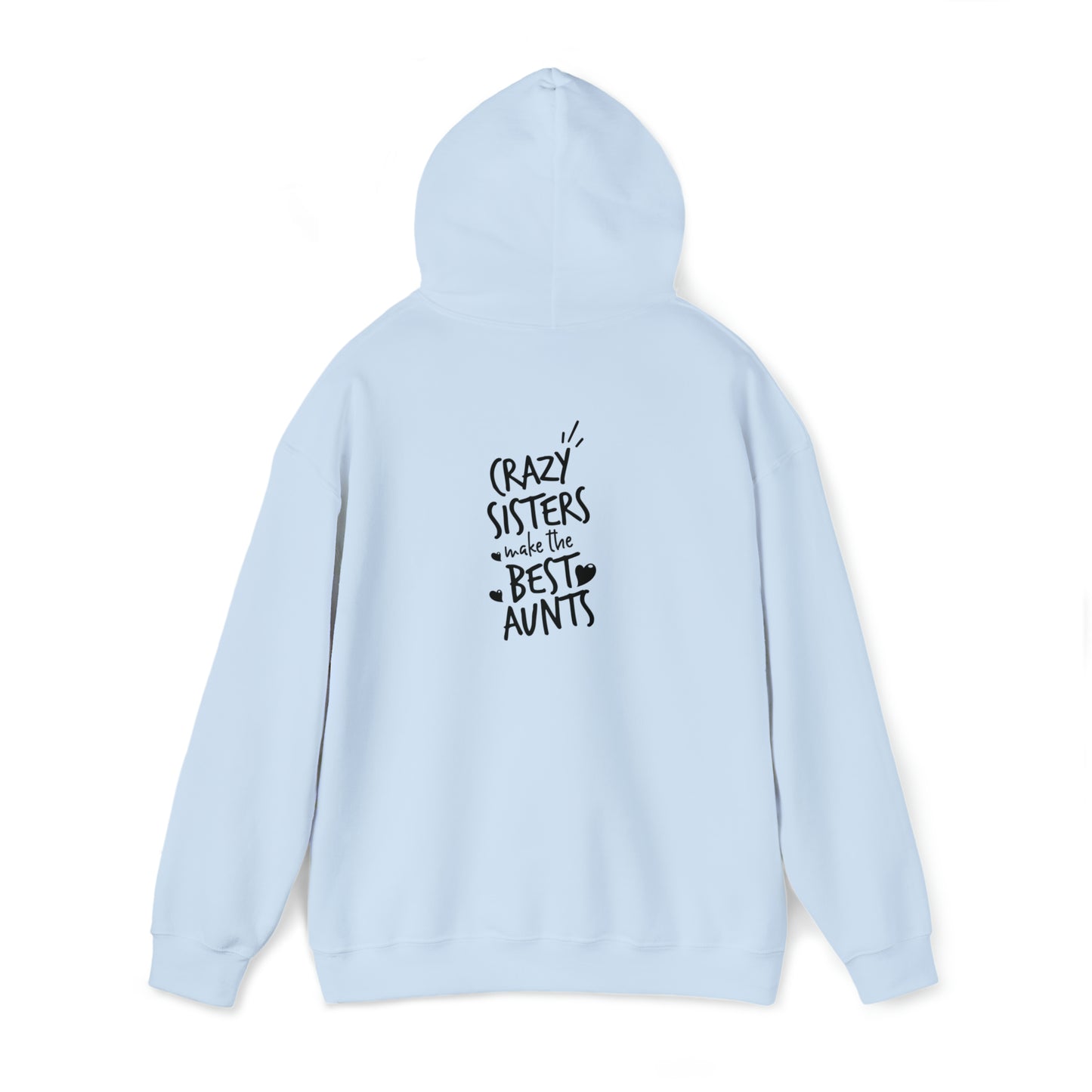 Crazy sister's make the best auntie's- Unisex Heavy Blend™ Hooded Sweatshirt