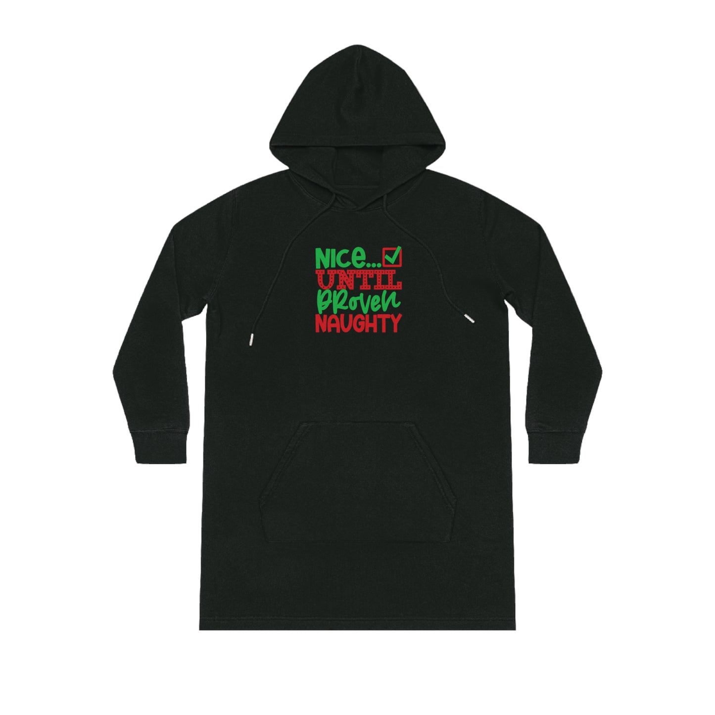 Nice until proven naughty- Streeter Hoodie Dress