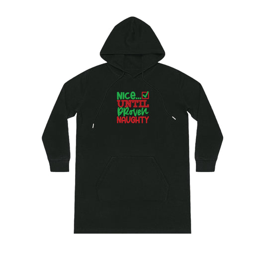 Nice until proven naughty- Streeter Hoodie Dress