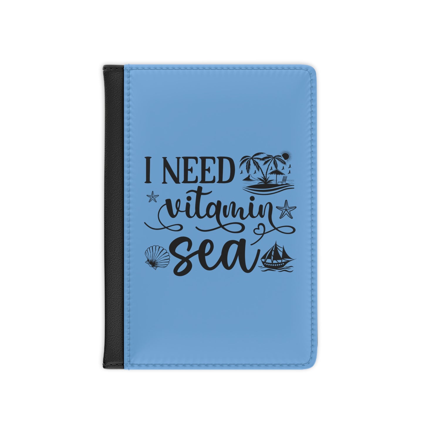 I need vitamin sea-Passport Cover