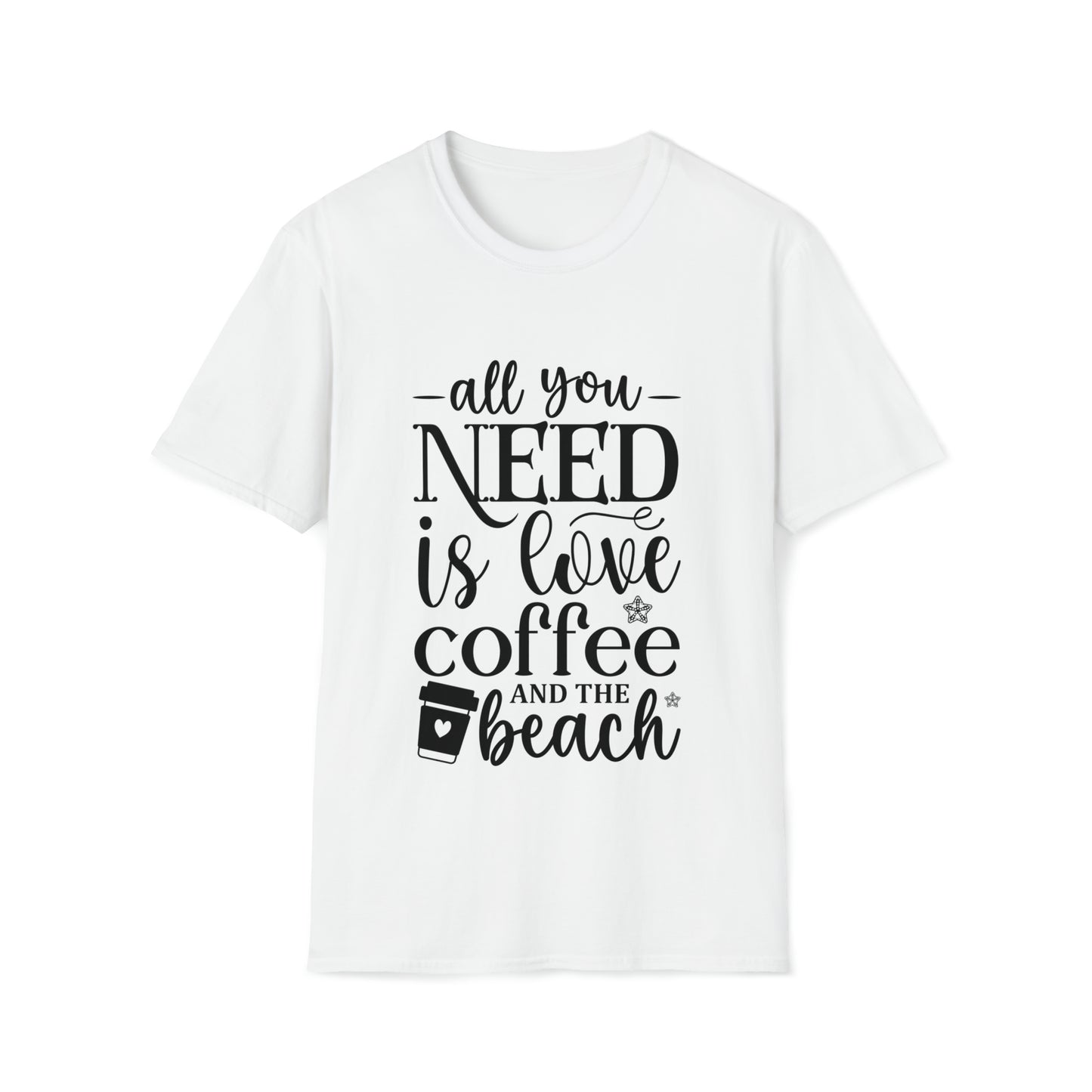 All you need is love, coffee and the beach- Unisex Softstyle T-Shirt