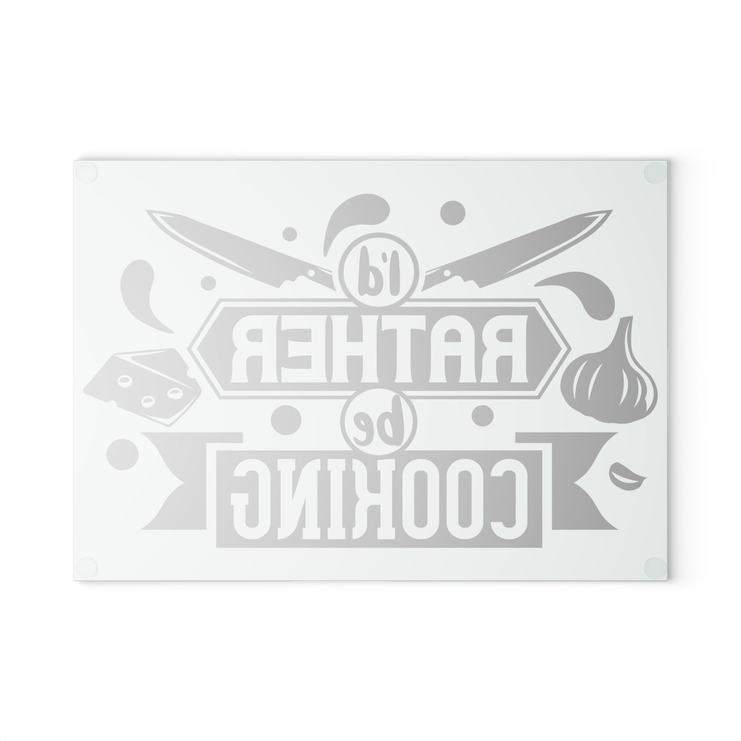 I'd rather be cooking- Glass Cutting Board