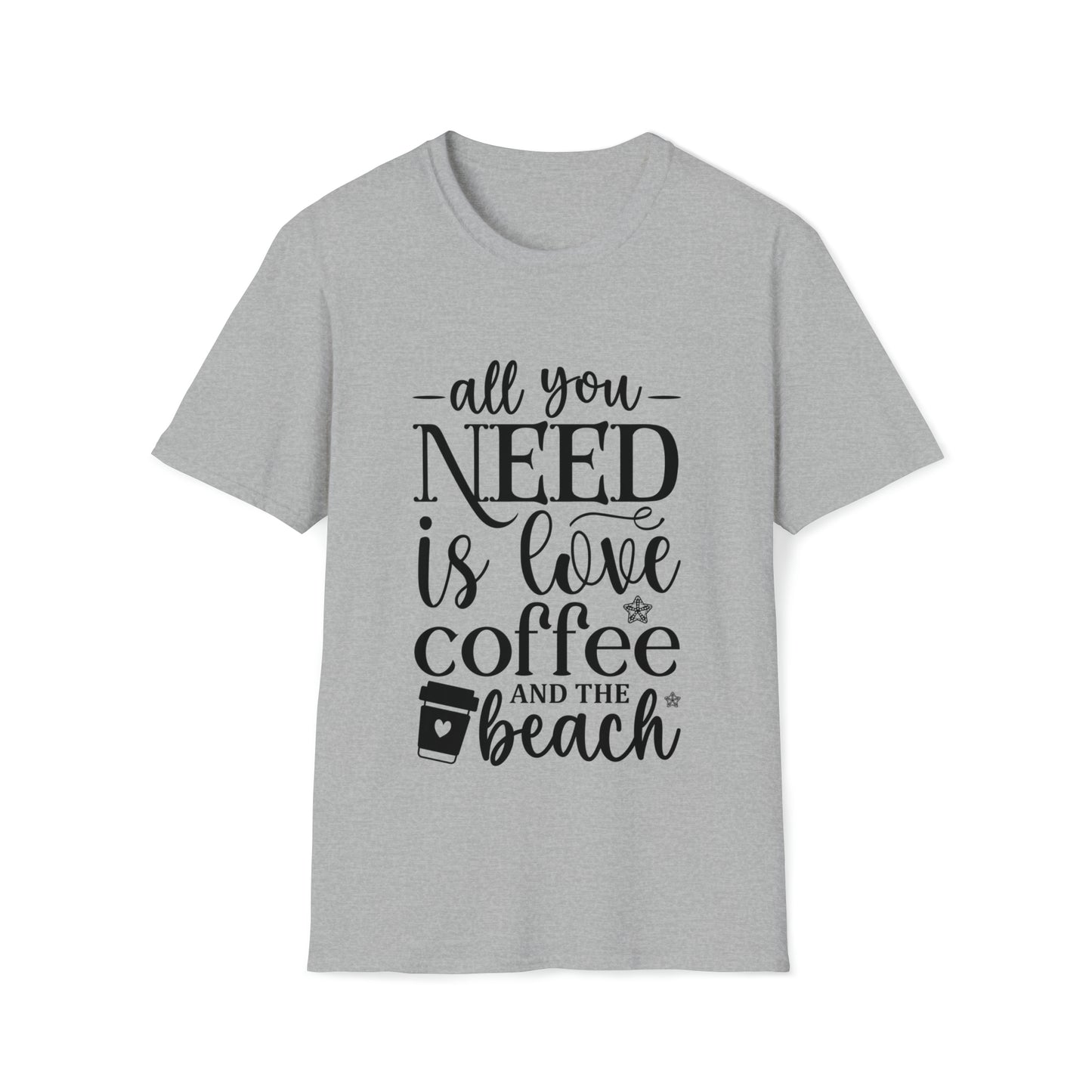 All you need is love, coffee and the beach- Unisex Softstyle T-Shirt