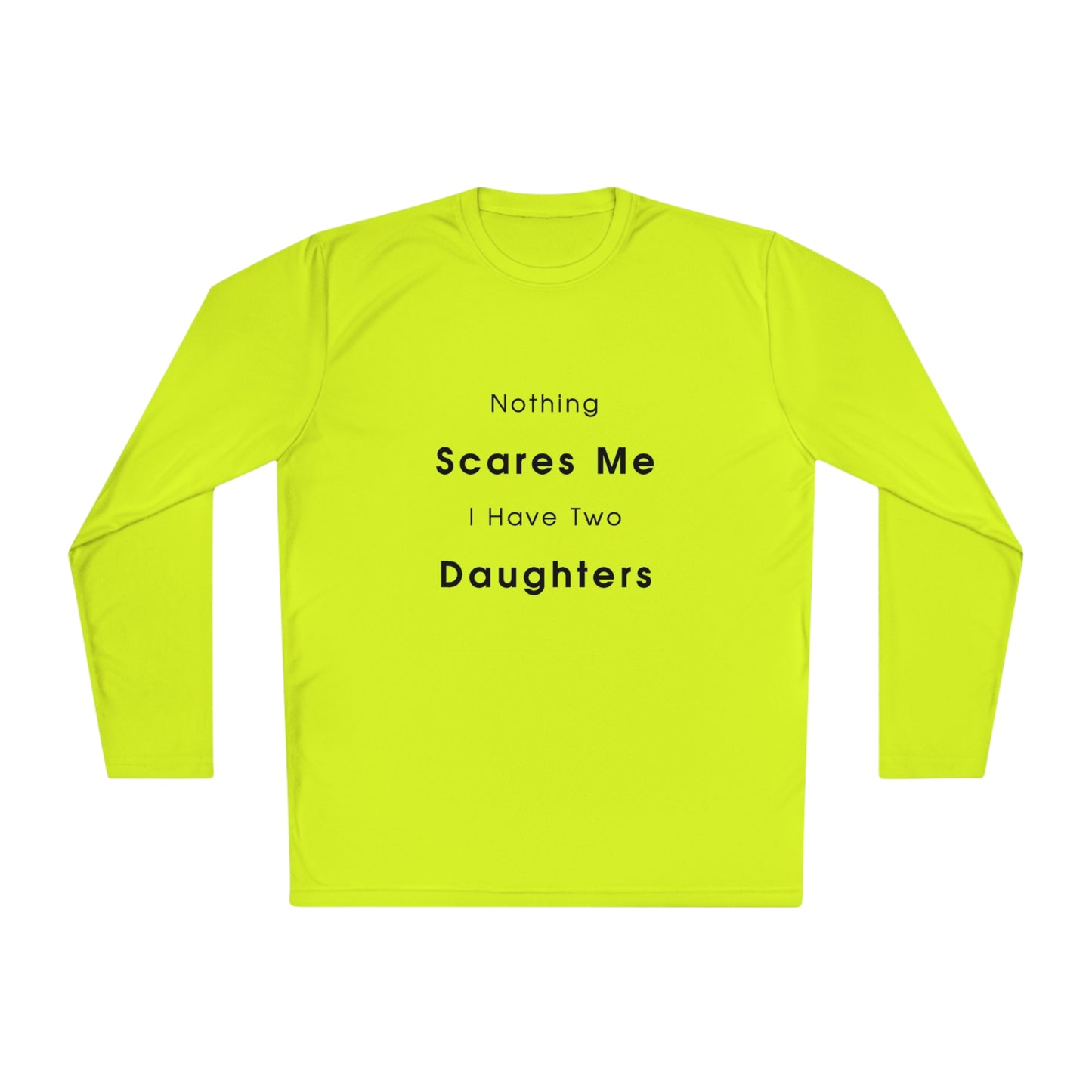 Nothing scares me, I have two daughters- Unisex Lightweight Long Sleeve Tee