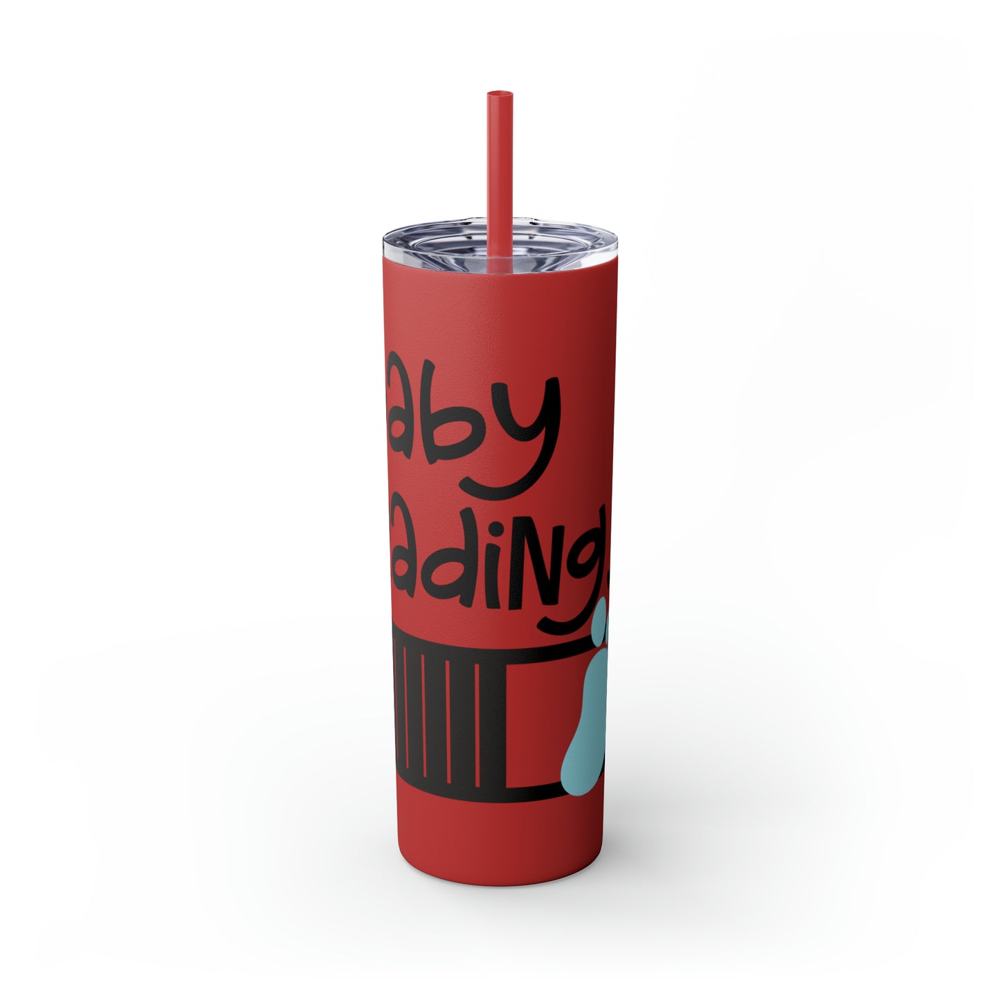 Baby loading- Skinny Tumbler with Straw, 20oz