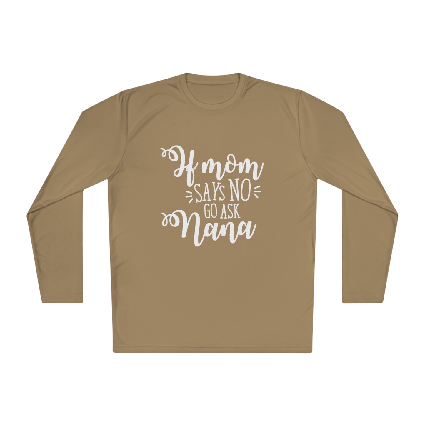 If mom says no ask nana- Unisex Lightweight Long Sleeve Tee