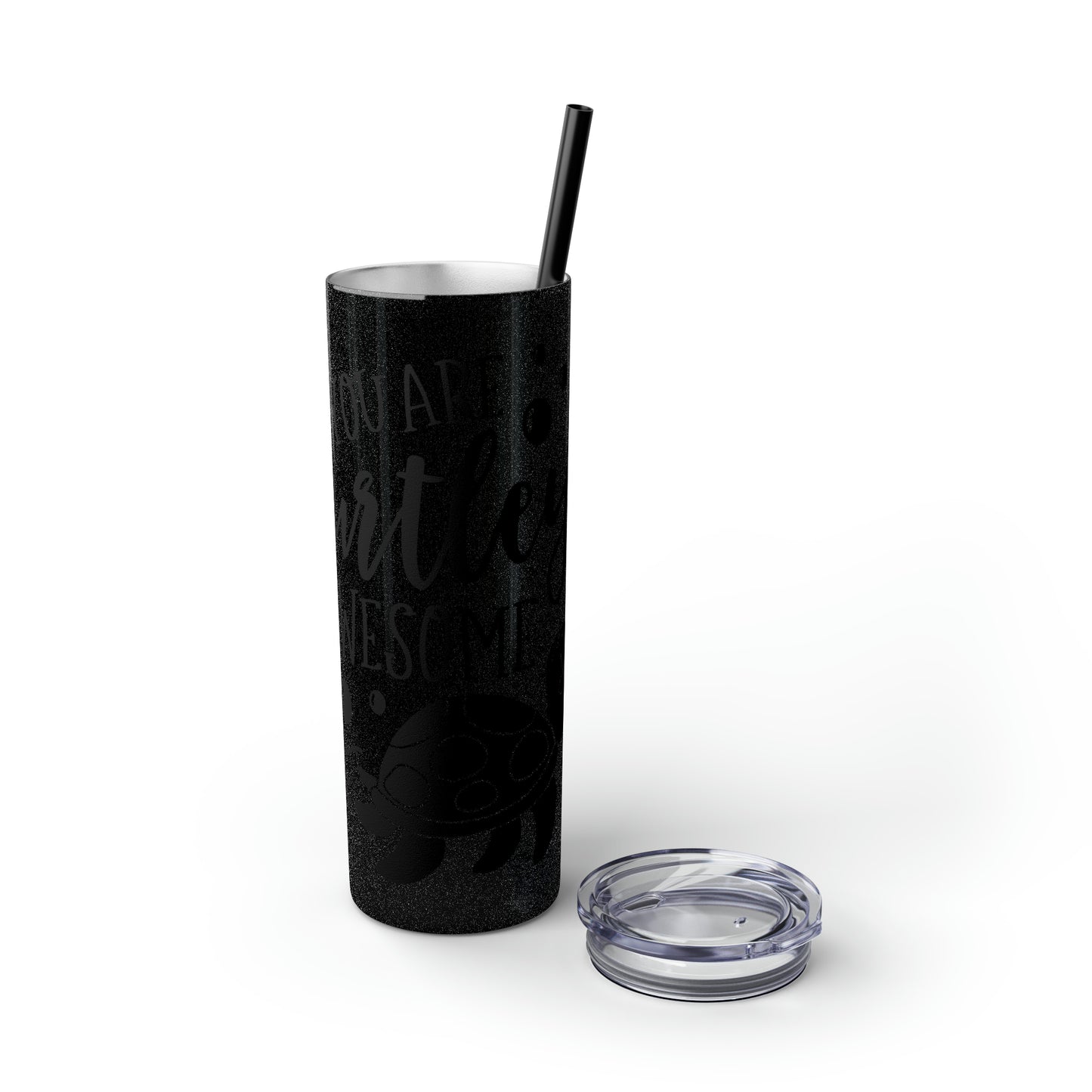 You are turtley awesome-Skinny Tumbler with Straw, 20oz